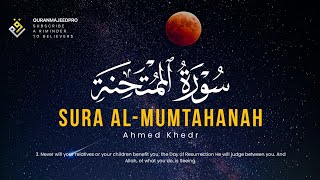 ❤😍 Ahmed Khedr (احمد خضر) | Sura Al-Mumtahanah (سوره الممتحنه) 😍❤