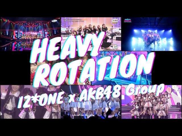 「Heavy Rotation」IZ*ONE | AKB48 | JKT48 | BNK48 | MNL48 | SGO48 | TeamSH | TeamTP [Mix] class=