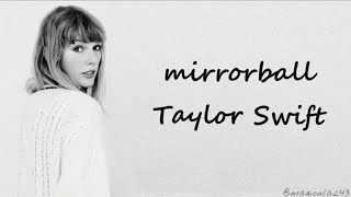 Taylor Swift - mirrorball (Lyrics)