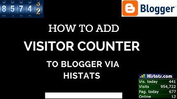 How to Add Visitor Counter To Blogger Via Histats