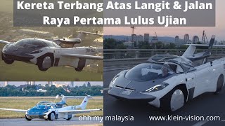 Kereta Terbang Pertama Yang Lulus Ujian Penerbangan & Ujian Jalan Raya Kat Malaysia Bila Nak Sampai?