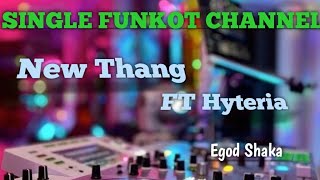 Single Funkot‼️Dj New Thang Ft Histerya • Egod Shaka❗New Trending 2023