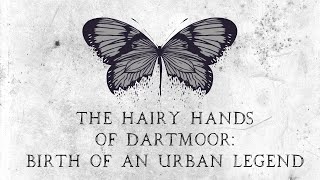 The Hairy Hands of Dartmoor: Birth of an Urban Legend