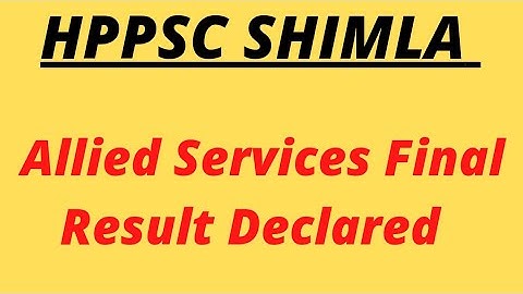 HPPSC SHIMLA LATEST INFORMATION! ALLIED SERVICES FINAL RESULT DECLARED 2021!HIMACHAL GYAN