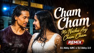  Cham Cham | Main Nachu Aaj Cham Cham | Dhol Mix | DJ Akky ARC x DJ Akky 2.0