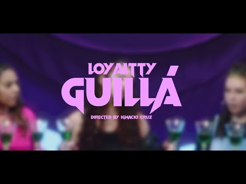 Loyaltty - Guilla (Video Oficial)