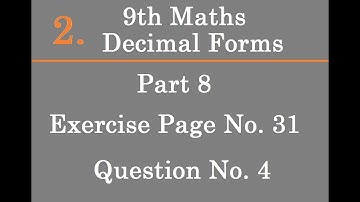 Kerala State 9th maths - Chapter 2 - Decimal Forms - Part 8 - Exercise page No. 31 - Q