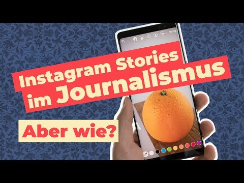Journalistische Inhalte mit Instagram Stories erzählen | Mobile Journalism