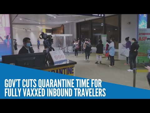 Gov’t cuts quarantine time for fully vaxxed inbound travelers