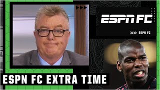 Paul Pogba criticism & walking into lamp posts 😂 | ESPN FC Extra Time