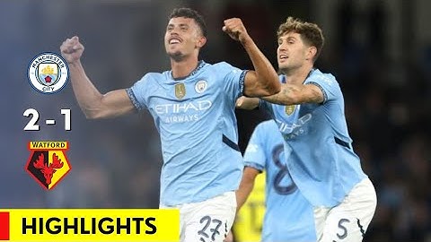 Manchester city 2-1 Watford | HIGHLIGHTS
