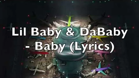 Lil Baby & DaBaby - Baby (Lyrics) [Explicit]