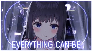 「Nightcore」Everything Can Be ( Exede/Lyrics )