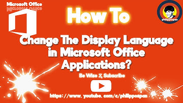 How To Change The Display Language in Microsoft Office Applications?
