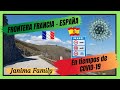 Cruzando la FRONTERA 🛂 🇪🇸 ESPAÑA 🇫🇷 FRANCIA en Autocaravana | Camper 🚌 en tiempos de VIRUS 😷