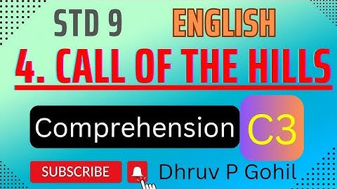 Std 9 | English | Unit 4 | Call of the hills | Comprehension  | C3 | explaination #9th