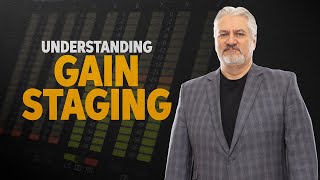 What Is Gain Staging?