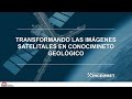 Transformando las Imágenes Satelitales en Conocimiento Geológico