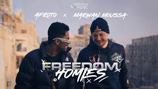 Afroto & Marwan Moussa | Freedom Homies | عفروتو و مروان موسي في هوميز