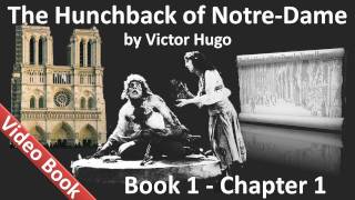 The Hunchback of Notre Dame by Victor Hugo - Book 01 - Chapter 1 - The Grand Hall