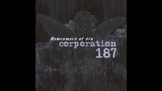 Corporation 187 - My Sickness