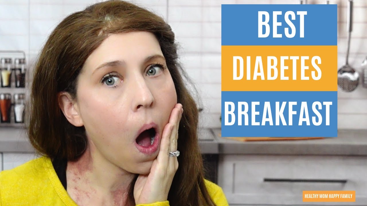 What Should I Eat For Breakfast With Type 2 Diabetes | Best Breakfast For Diabetes