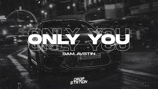 Sam AVSTIN - Only You (Drop Station Release) | Extended Remix