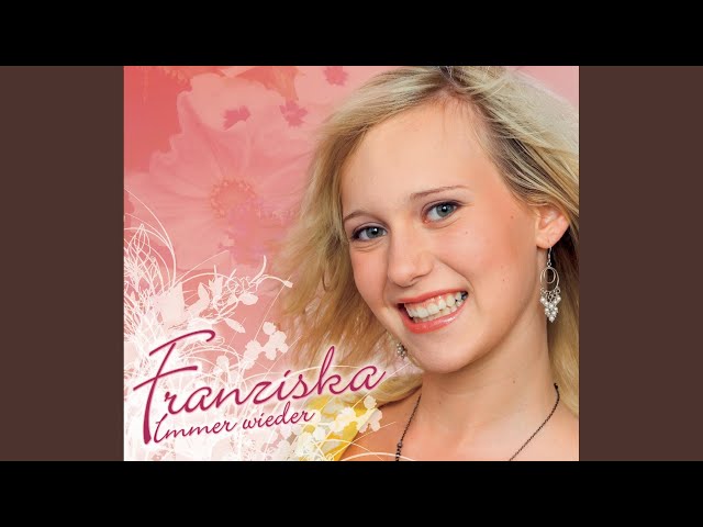 Franziska - Immer Wieder