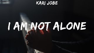 Kari Jobe ~ I Am Not Alone # lyrics # All Sons \u0026 Daughters, Lauren Daigle, Hillsong Worship