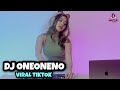 DJ ONEONENONENO VIRAL TIKTOK!!! (DJ IMUT REMIX)