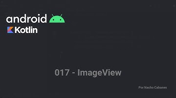 Intro a Android + Kotlin 017 - ImageView