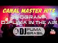 CANAL MASTER  HITS    APRESENTA djpuma Brasil