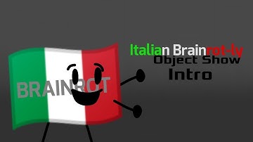 Italian Brainrot-ly Object Show Intro
