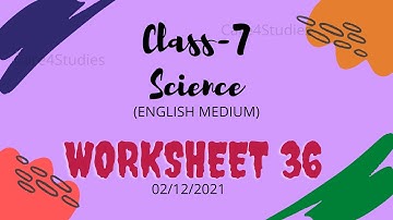 Science worksheet 36 (02/12/2021) | English Medium | DoE Worksheet | Class 7
