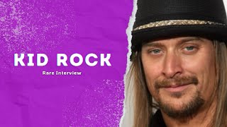 Kid Rock Rare Interview