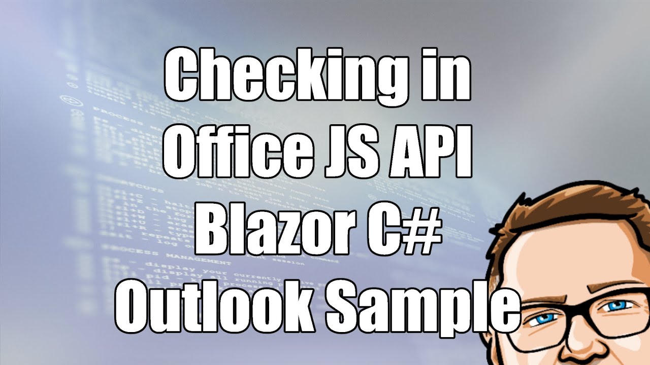 Checking in Office JS API Blazor C# Outlook Sample - YouTube