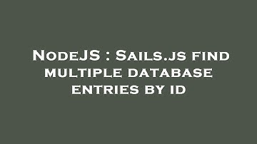 NodeJS : Sails.js find multiple database entries by id