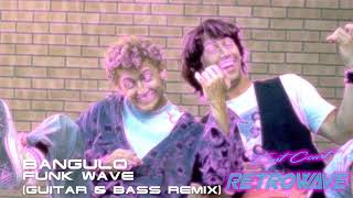 Bangulo - Funk Wave (Guitar & Bass Remix) | East Coast Retrowave | Synthwave | June 2019