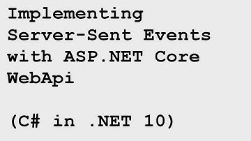 Implementing Server-Sent Events with ASP.NET Core C# in .NET 10 | walkthrough Example