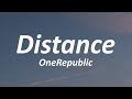 OneRepublic - Distance (Lyrics)