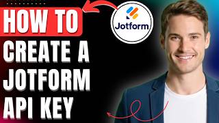 How to Create a Jotform API Key Easily 2026