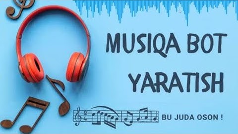 MUSIQA BOT YARATISH TEZ VA OSON 2025