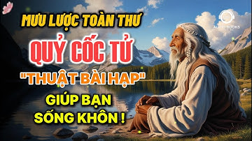 Mưu Lược Toàn Thư Quỷ Cốc Tử - Thuật Bài Hạp | Audio Books - Chuyện Đời.