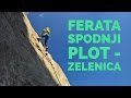 Najtežja ferata v Sloveniji - Spodnji plot