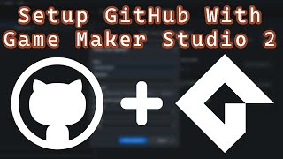 How to Use GitHub With Game Maker Studio 2 (Also Works With Existing Projects)