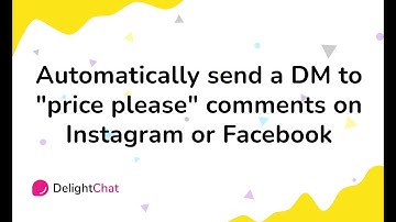 Automatically send a DM to "price please" comments on Instagram or Facebook
