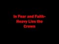 In Fear and Faith - Heavy Lies the Crown (Lyrics)