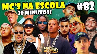 30 MINUTOS DE MC’S NA ESCOLA #82 (Lucas Vlogs)