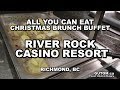 ALL YOU CAN EAT CHRISTMAS BRUNCH BUFFET AT RIVER ROCK ...