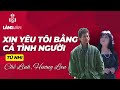 Chế Linh, Hương Lan | Xin Yêu Tôi Bằng Tình Người | Chế Linh Official